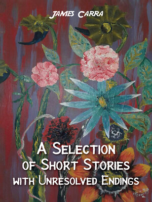 cover image of A Selection of Short Stories with Unresolved Endings